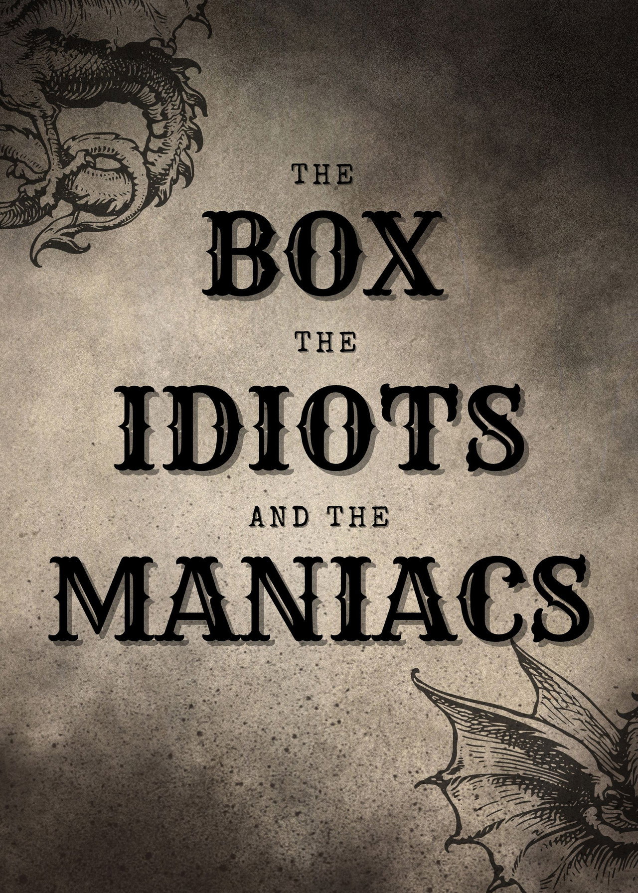 The Box, The Idiots And The Maniacs filmaffisch