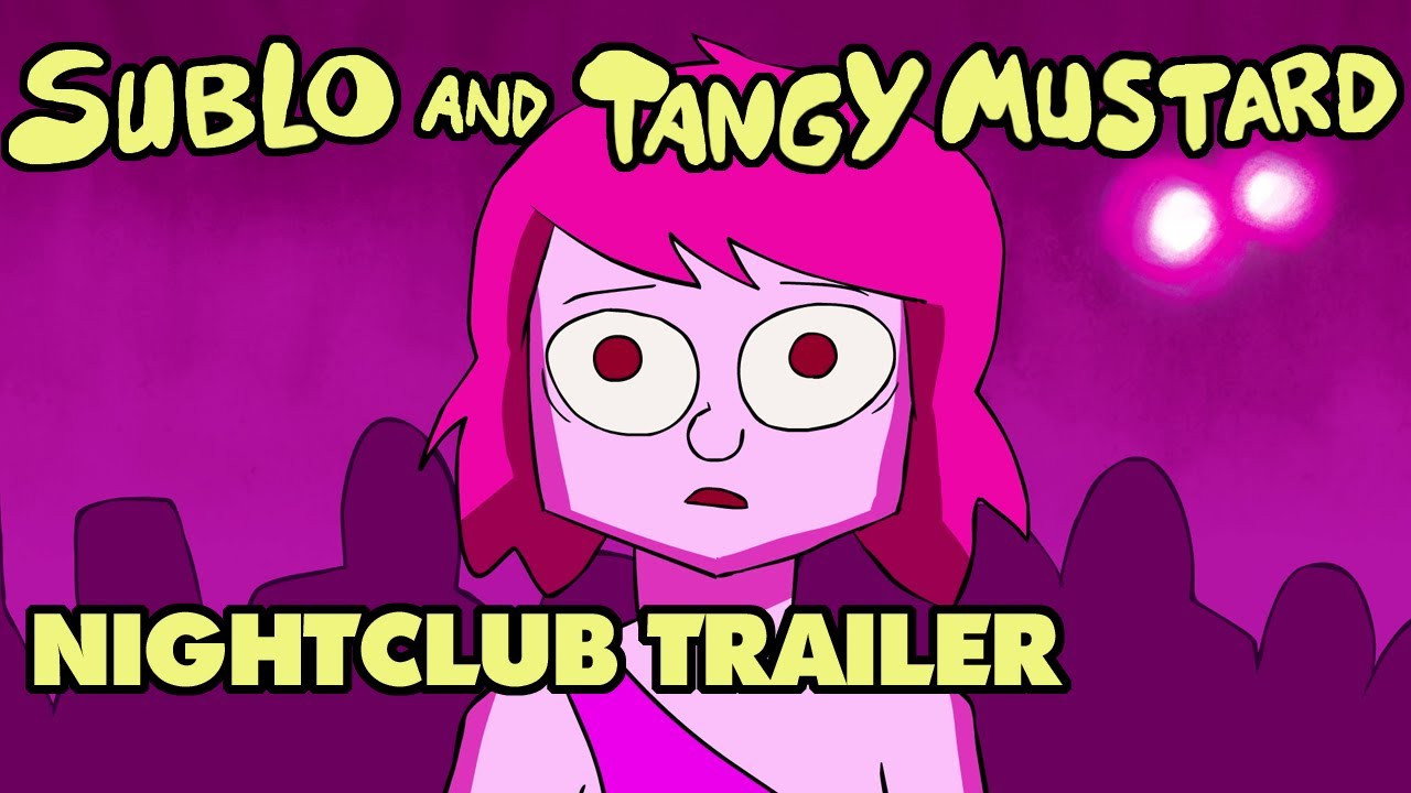 Sublo and Tangy Mustard - Nightclub Trailer
