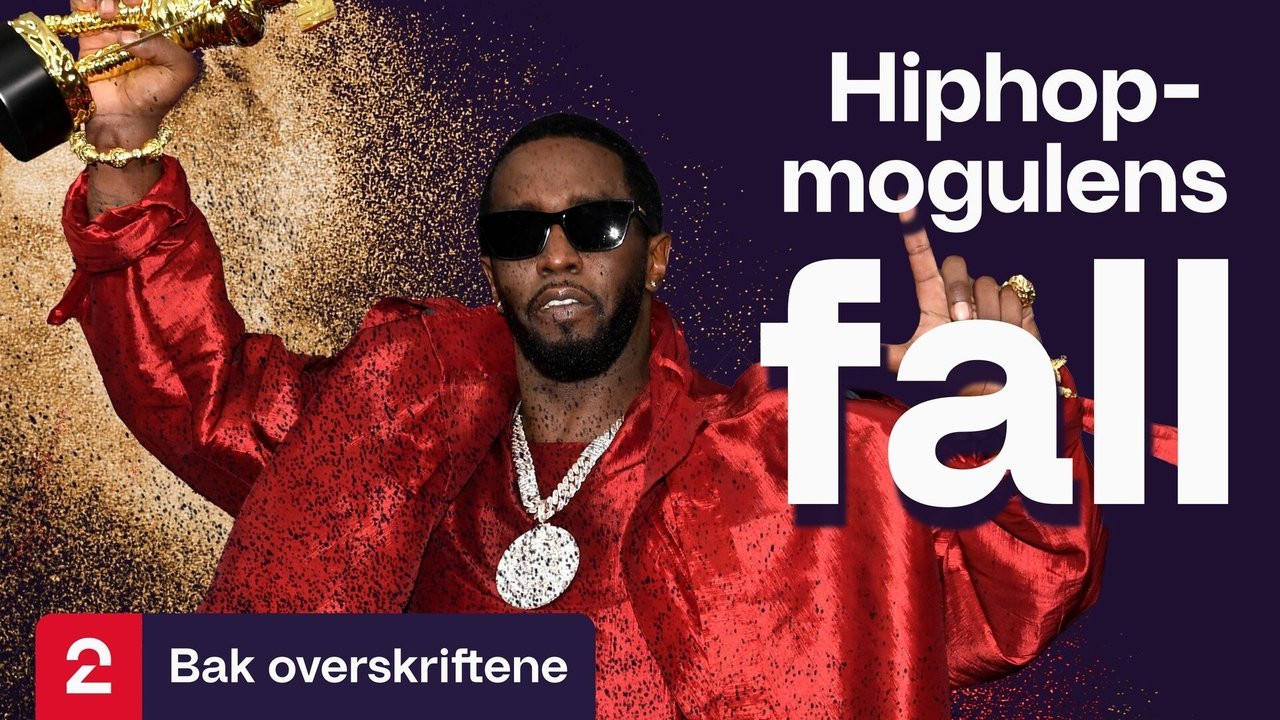 TV 2 Nyheter: Bak overskriftene - Season 1 Episode 2 : Hiphopmogulens fall - sexfestene og overgrepene