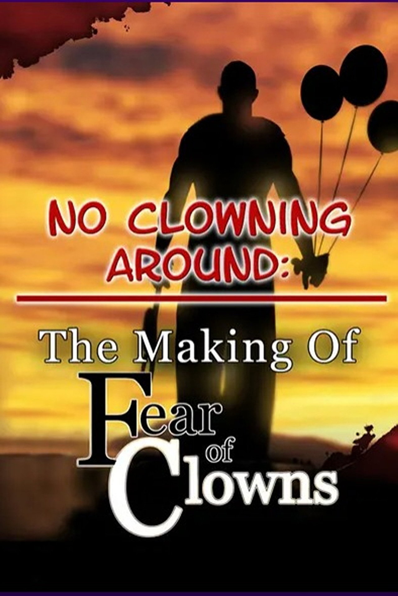 No Clowning Around: The Making of Fear of Clowns filmaffisch