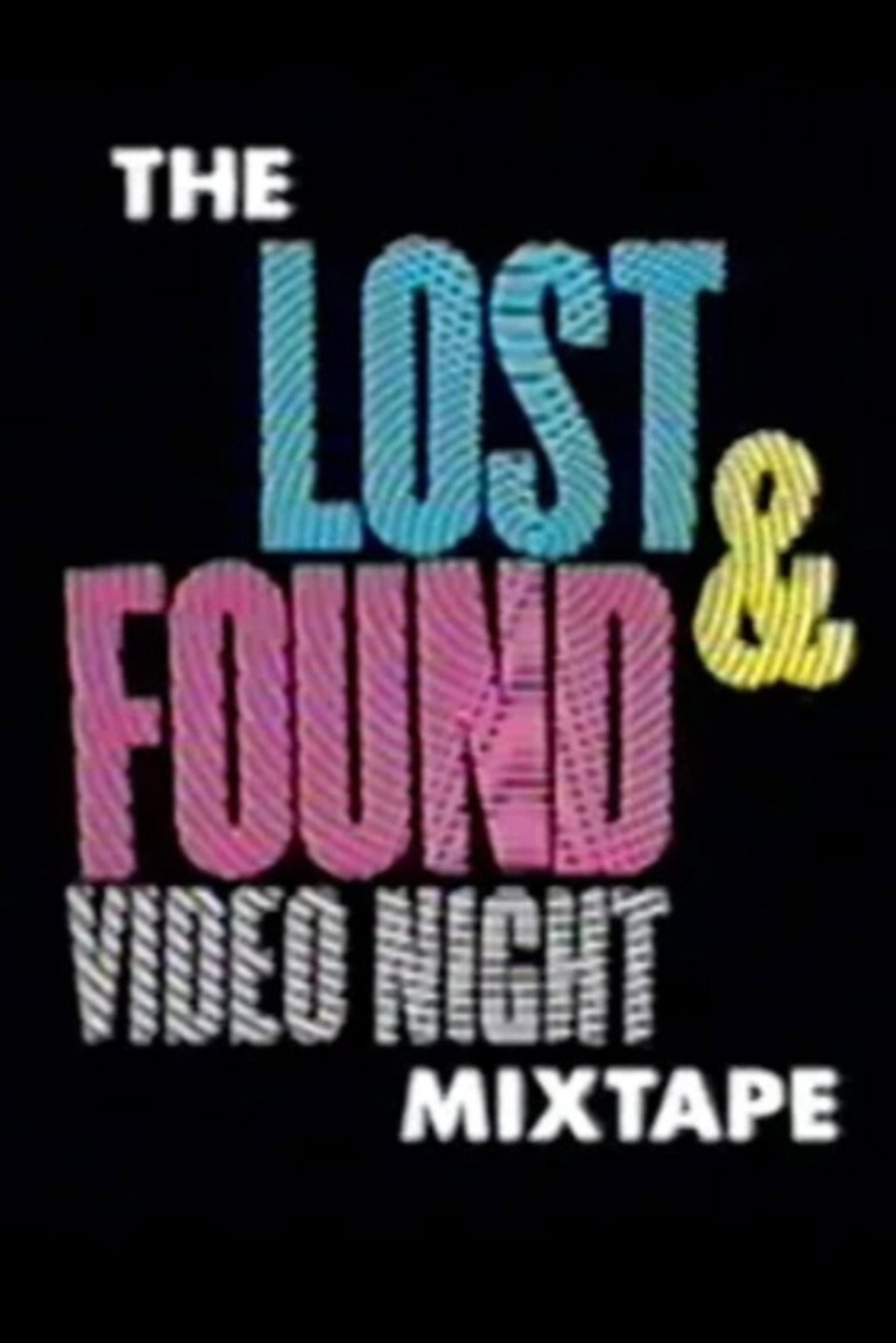 The Lost & Found Video Night Mixtape filmaffisch
