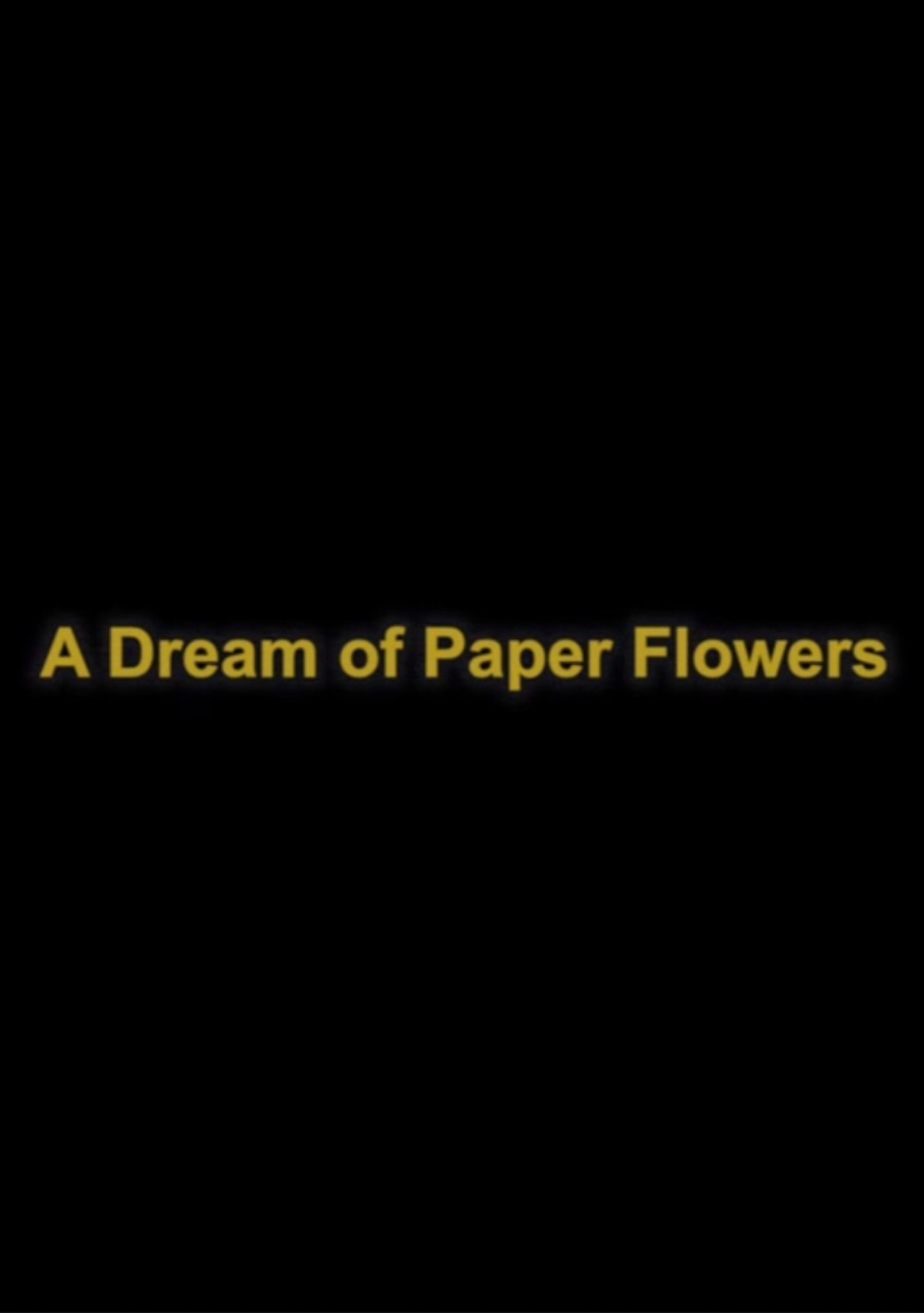 A Dream of Paper Flowers filmaffisch