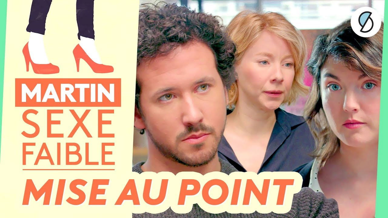 Martin, sexe faible — Mise au point