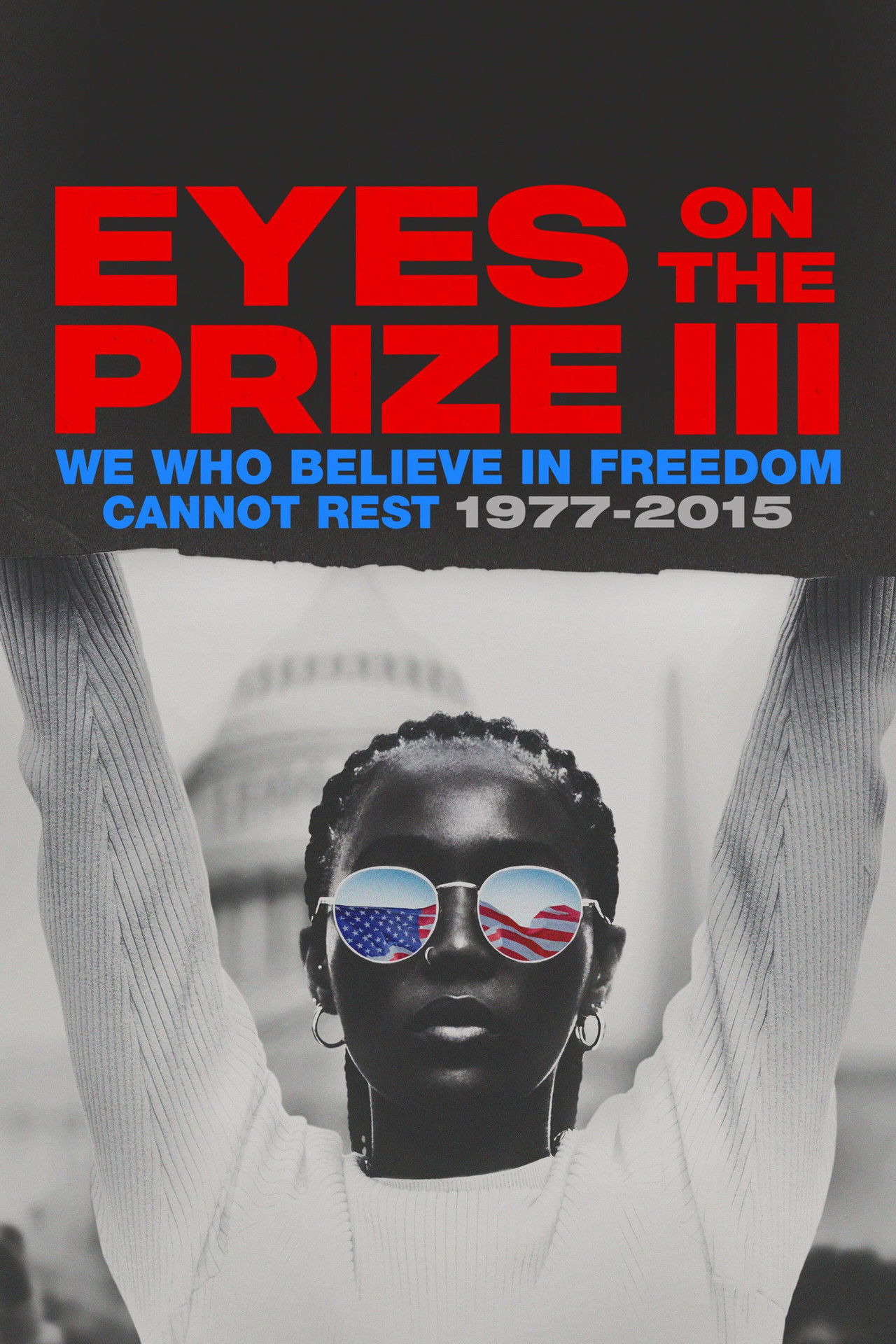 Eyes on the Prize III: We Who Believe in Freedom Cannot Rest 1977-2015 poster