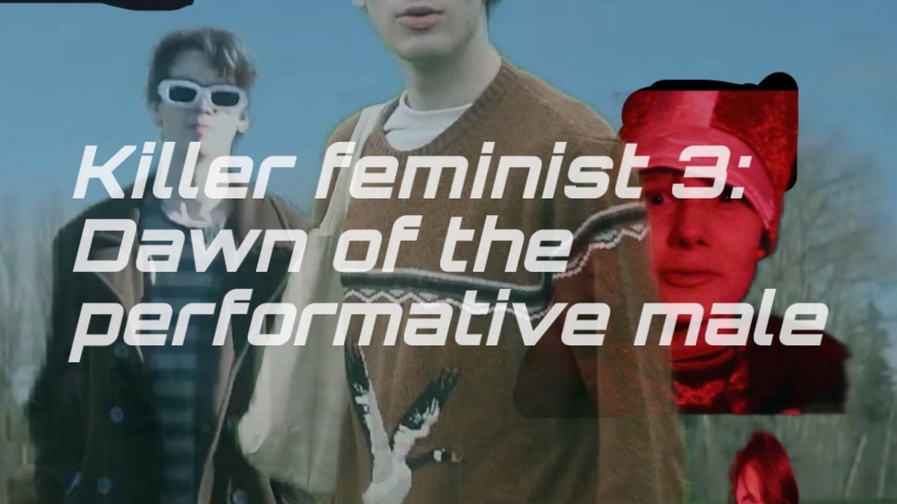 Killed feminist 3: Dawn of the Performative Male Backdrop
