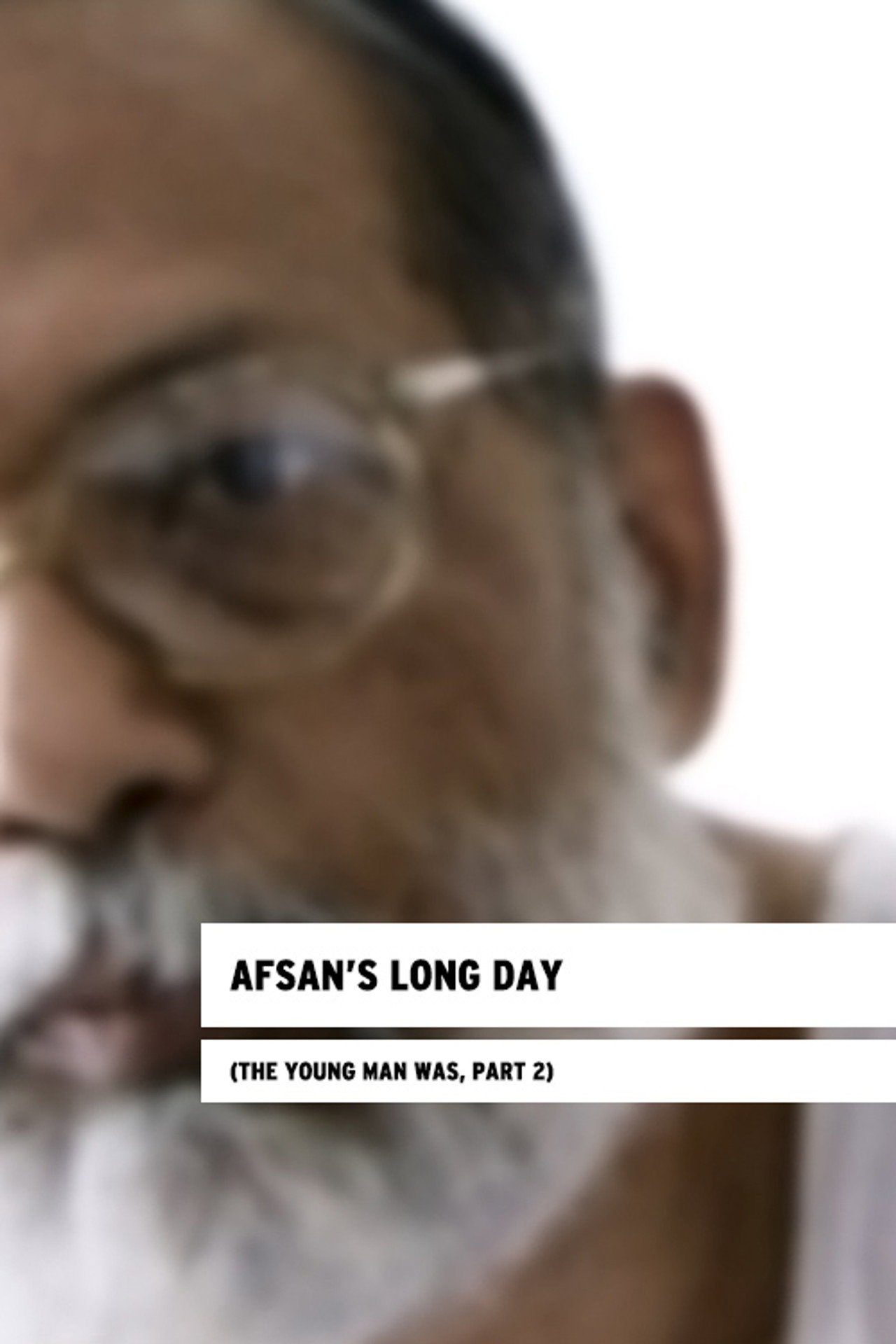 Afsan’s Long Day (The Young Man Was, Part 2) filmaffisch