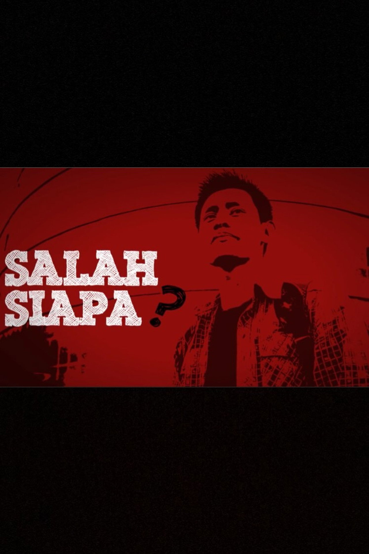 Salah Siapa filmaffisch