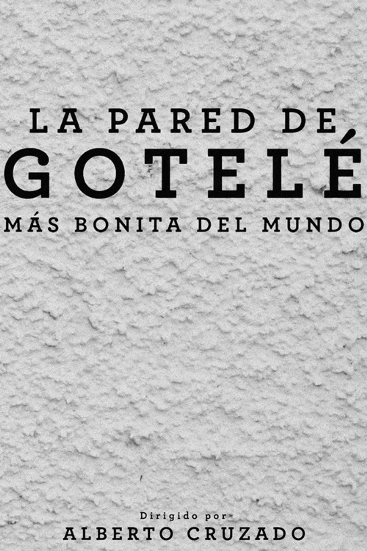 La pared de gotelé más bonita del mundo filmaffisch