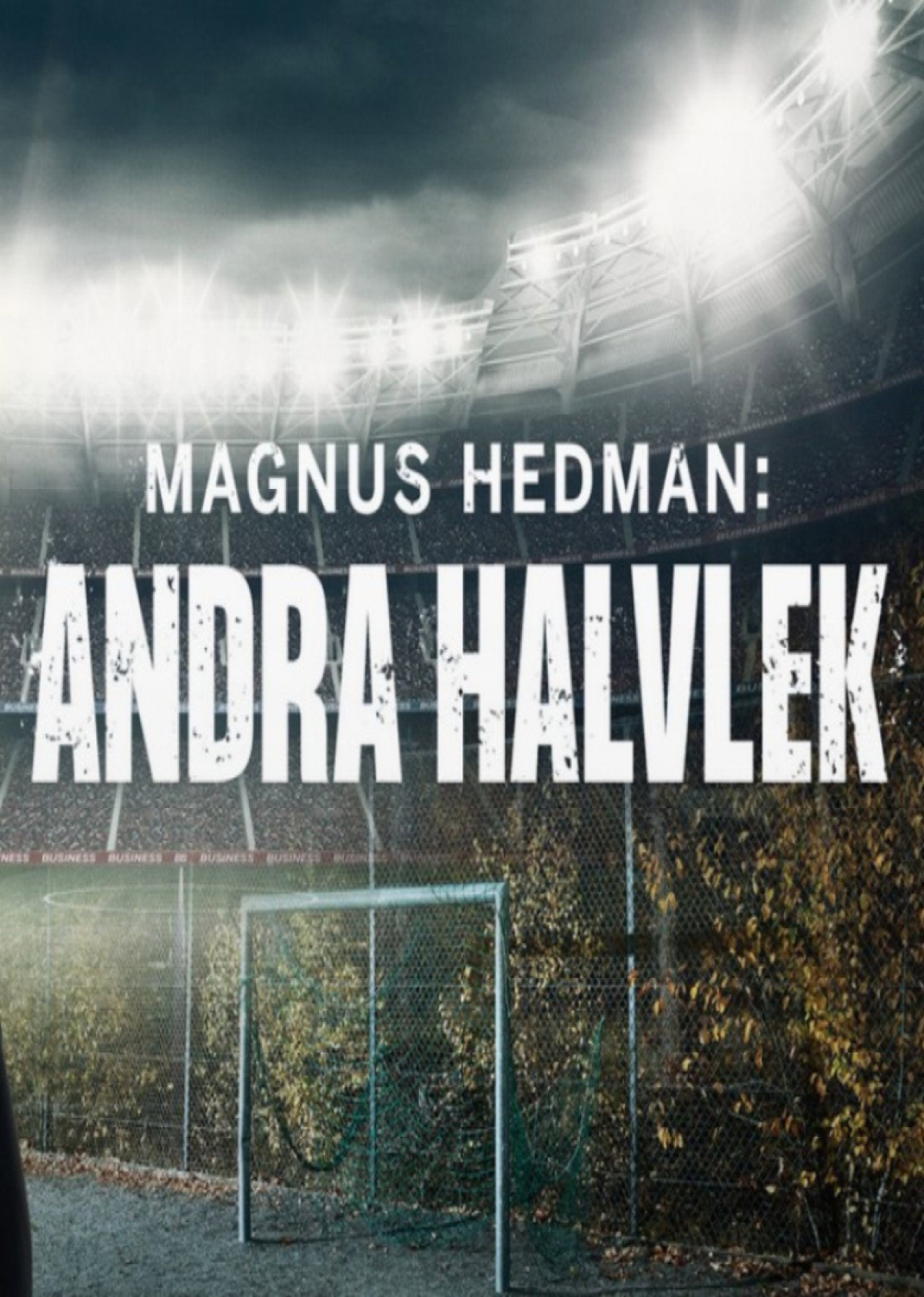 Magnus Hedman: Andra halvlek filmaffisch