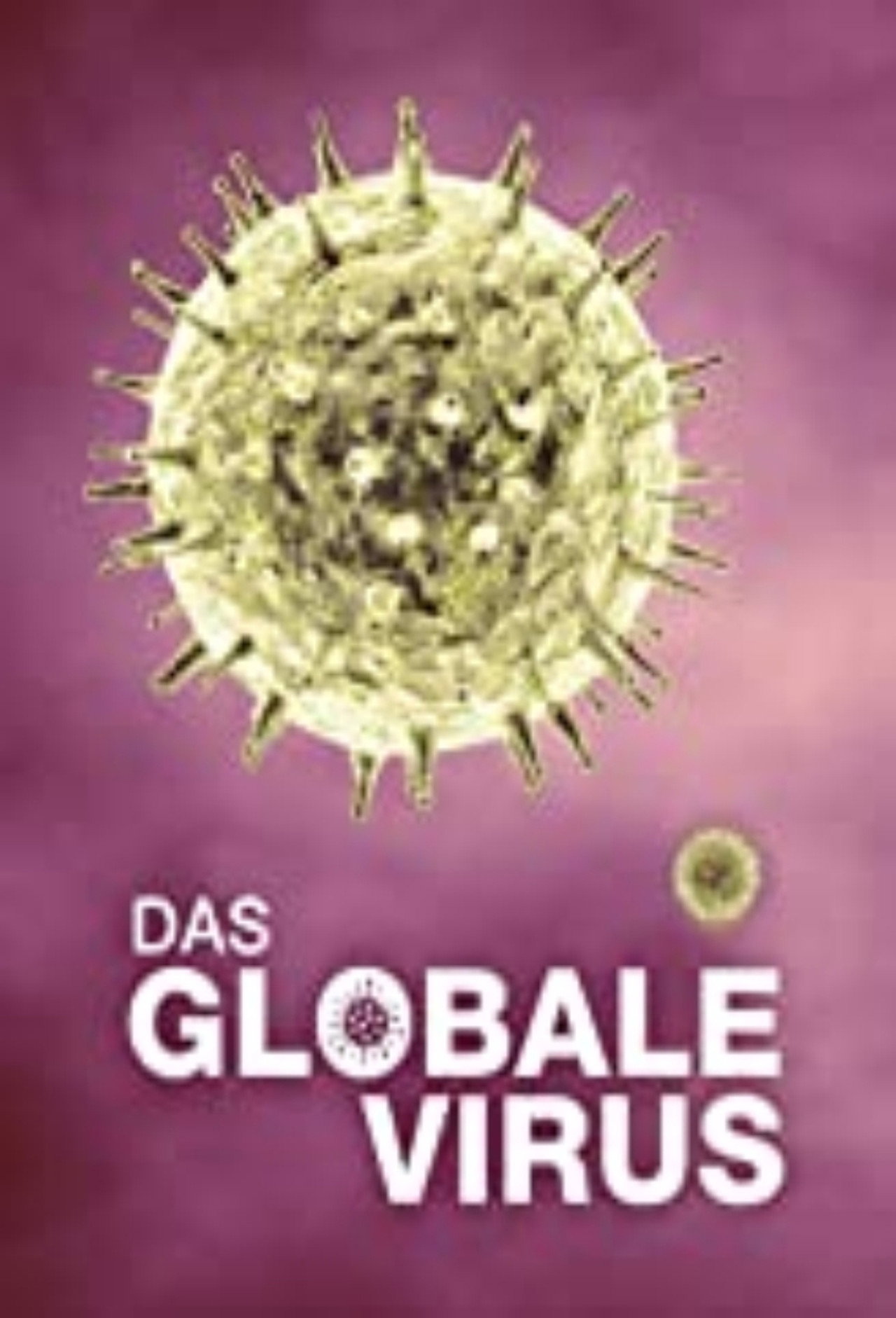 Global Viral. Die Virus-Metapher filmaffisch