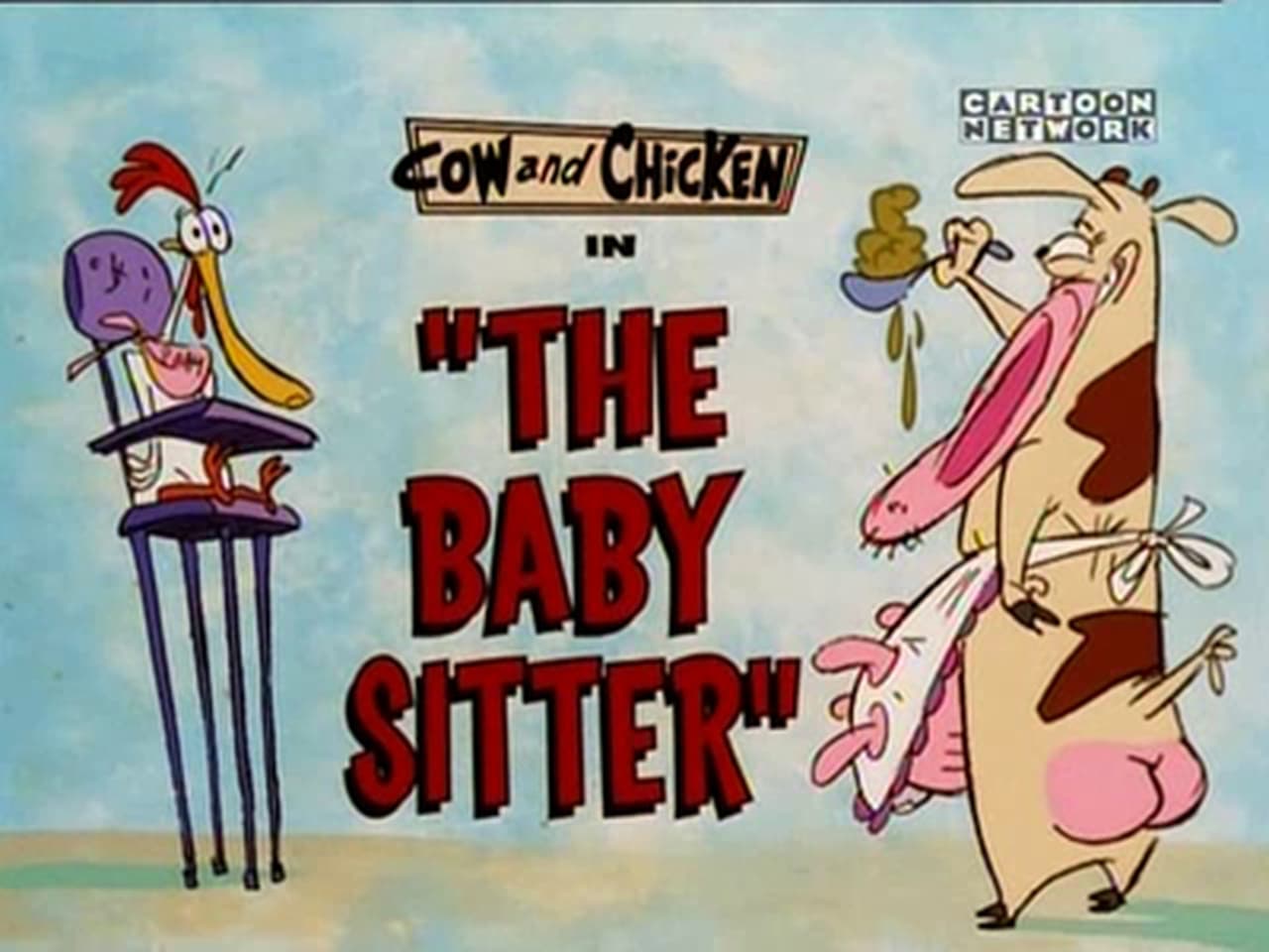 Cow and Chicken - Season 3 Episode 4 : The Babysitter