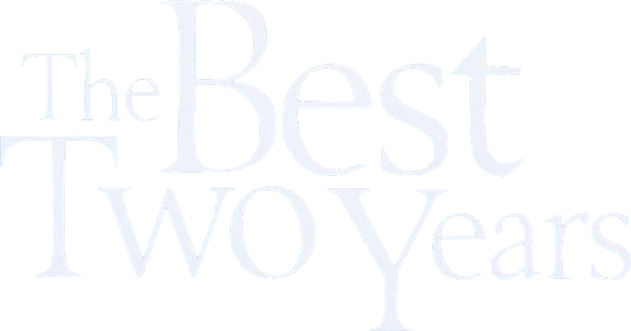 The Best Two Years