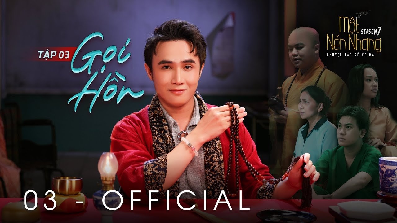 MỘT NÉN NHANG - Season 7 Episode 3 : Episode 3