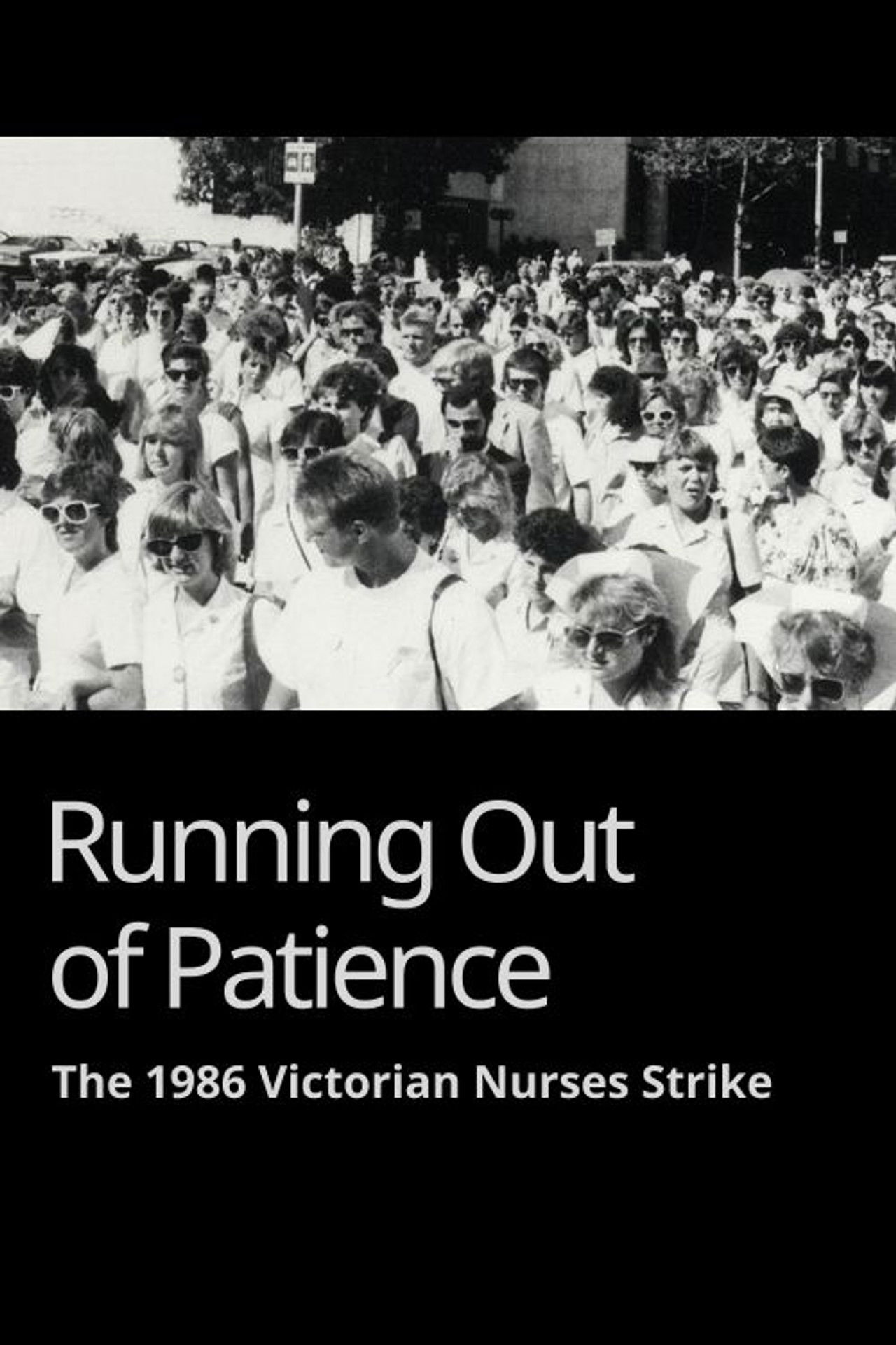 Running Out of Patience: The 1986 Victorian Nurses Strike Backdrop