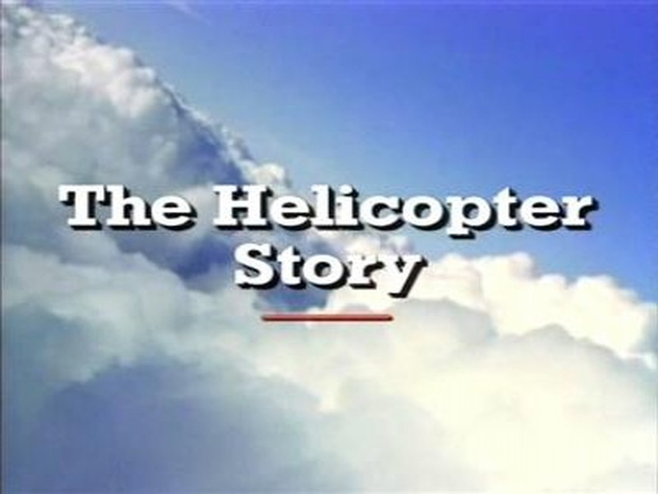 The Helicopter Story