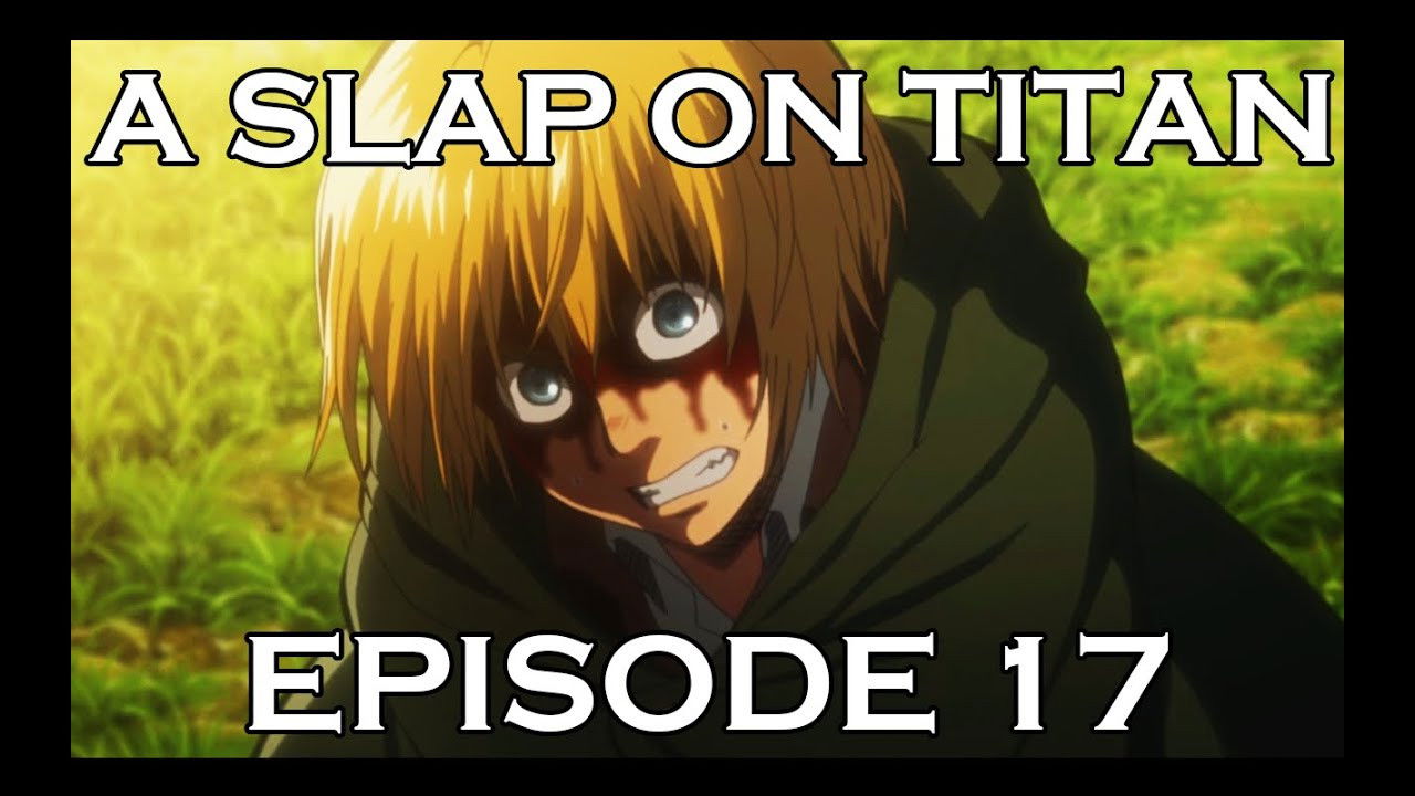 A Slap On Titan — Épisode 7