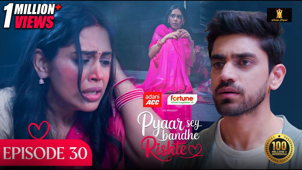 Pyaar Sey Bandhe Rishte — Épisode 30