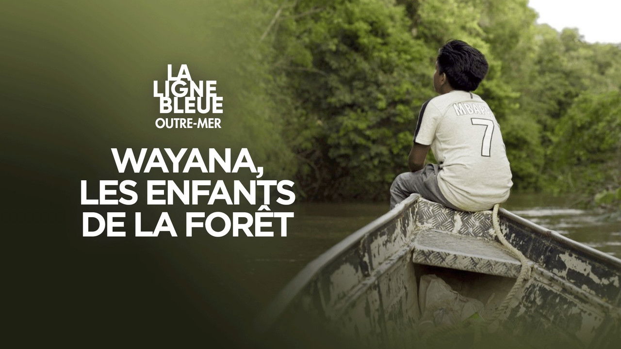 La ligne bleue Outre-mer — Wayana, les enfants de la forêt