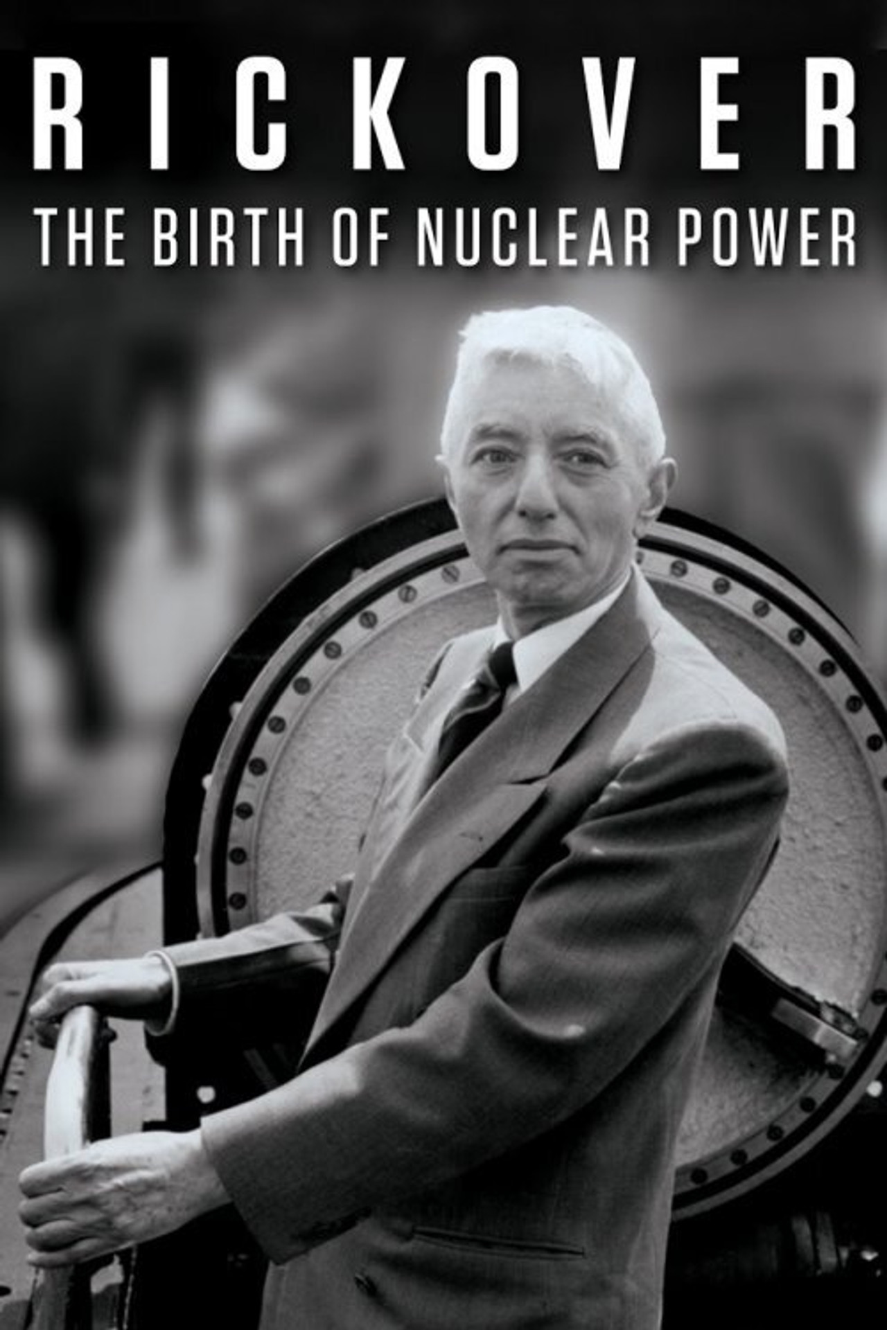 Rickover: The Birth of Nuclear Power Backdrop