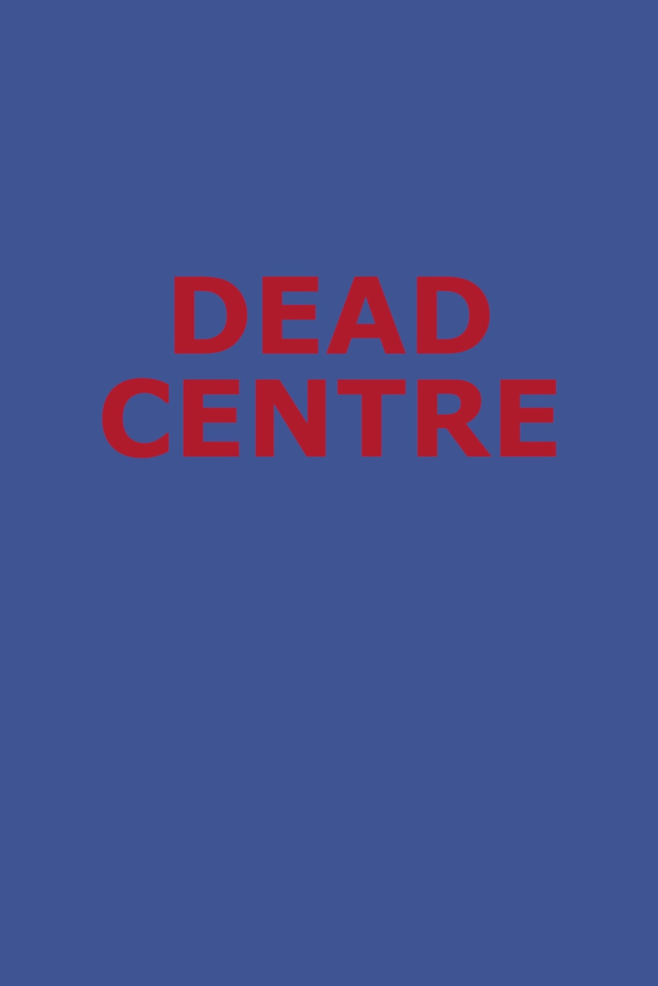 Dead Centre