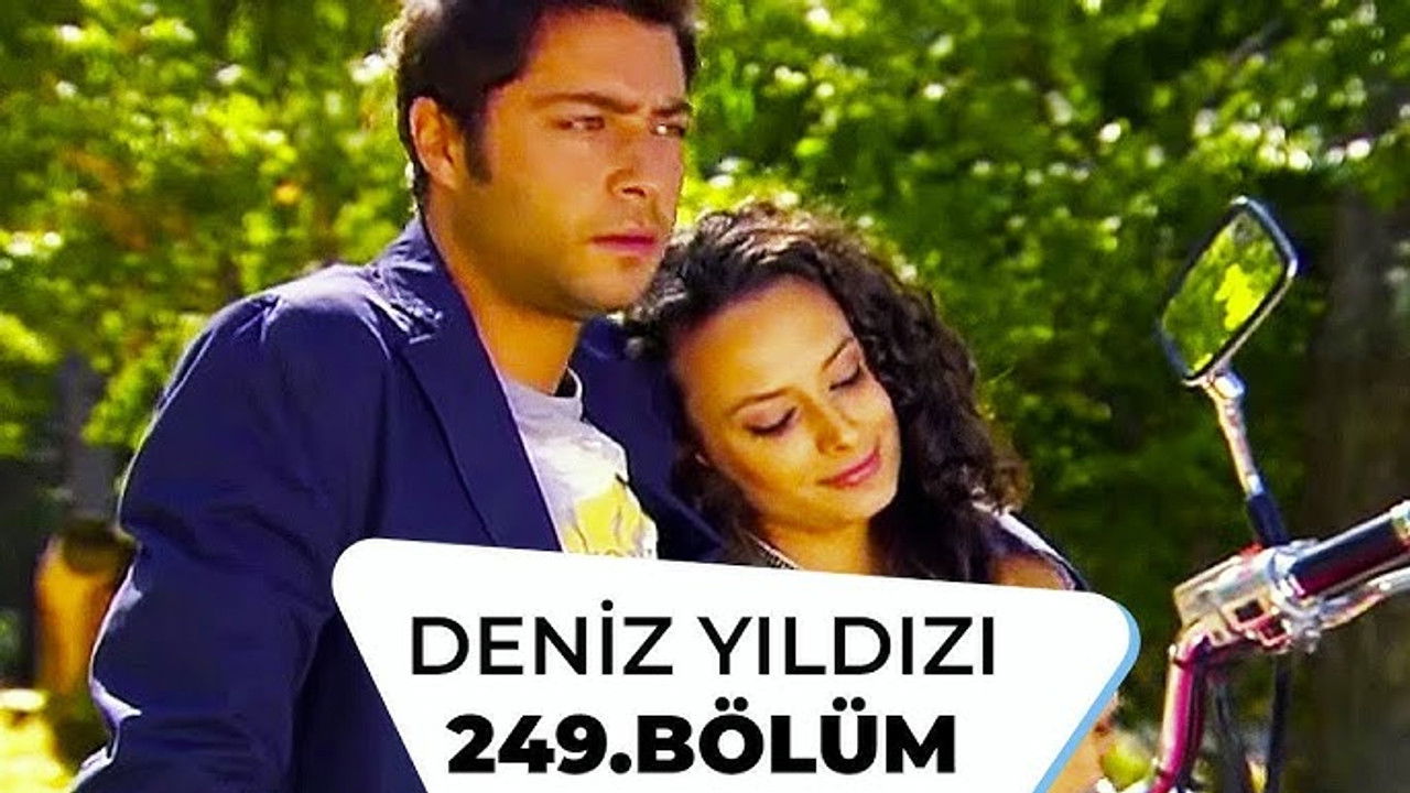 Deniz Yıldızı — Épisode 249