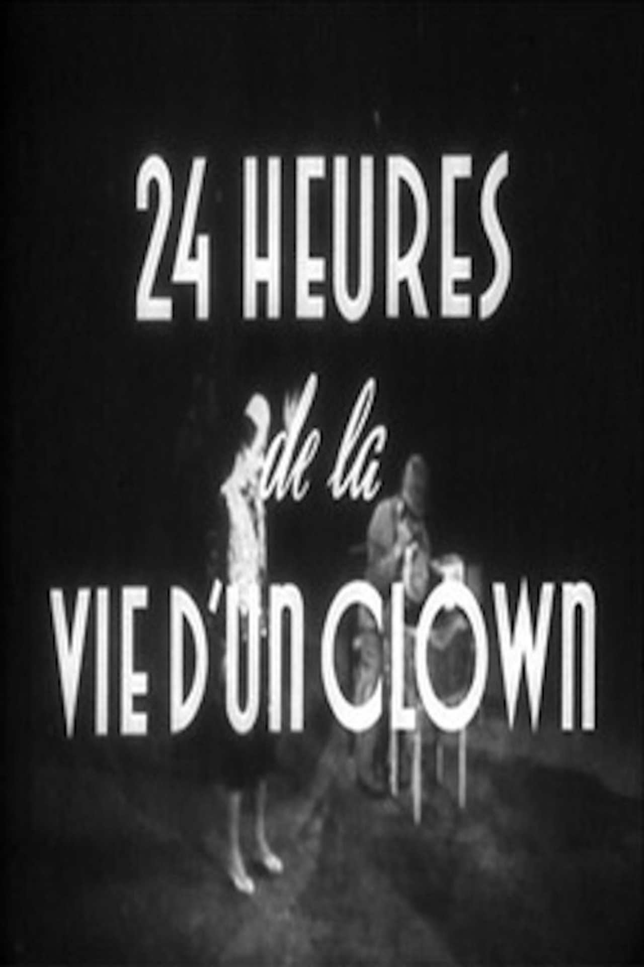 Vingt-quatre heures de la vie d'un clown filmaffisch