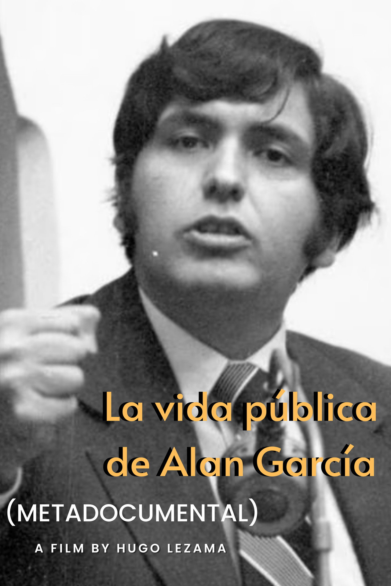 The Public Life of Alan García (Meta-documentary)