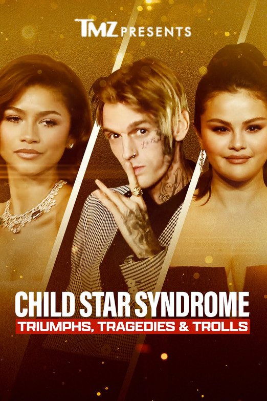 TMZ Presents: Child Star Syndrome - Triumphs, Tragedies & Trolls poster