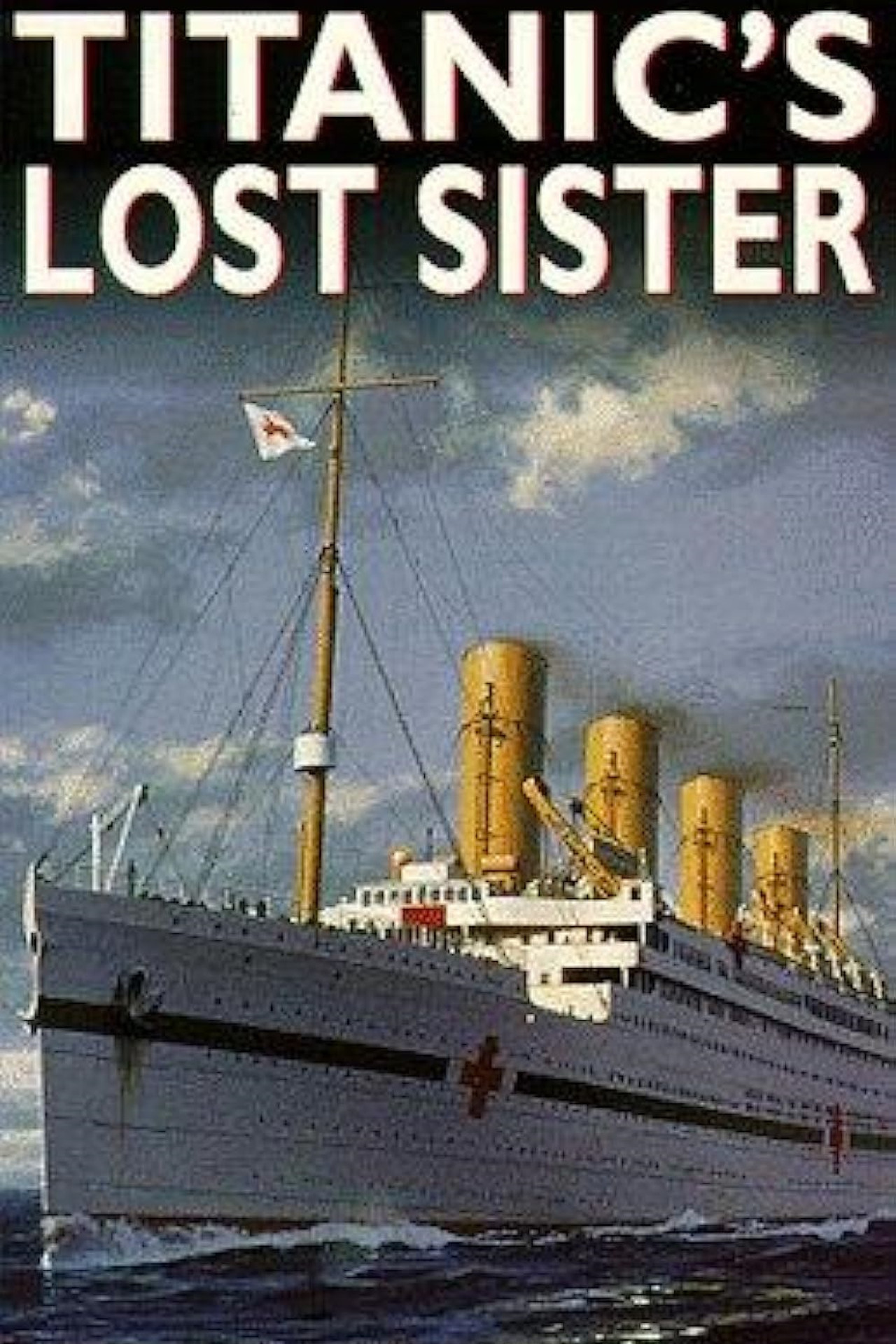 Titanic's Lost Sister filmaffisch