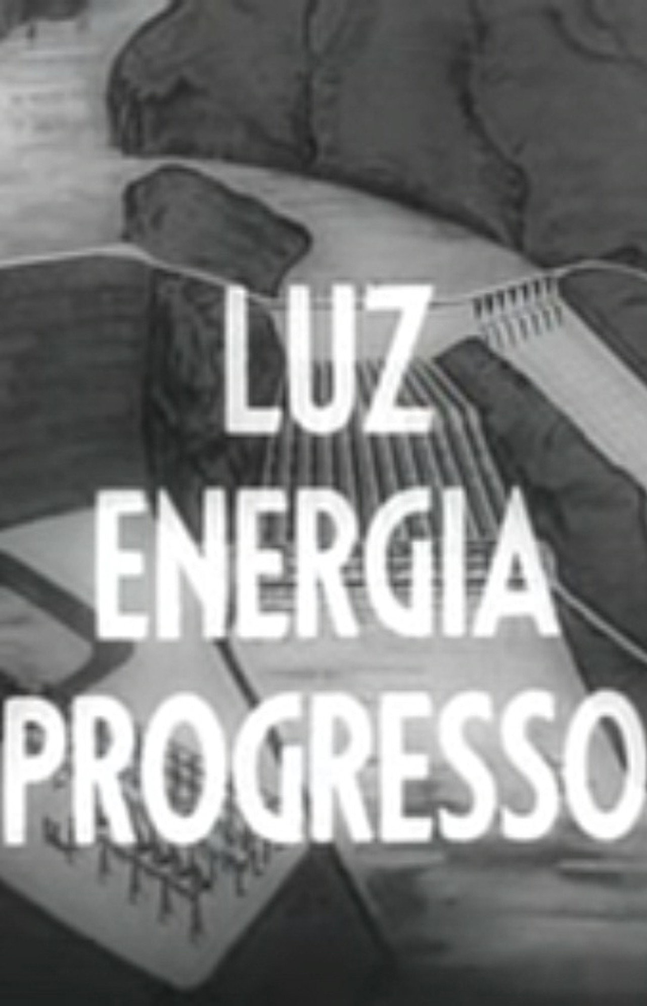 Luz - Energia - Progresso filmaffisch