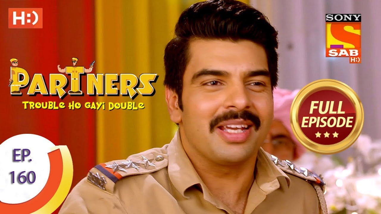 Partners - Trouble Ho Gayi Double — Épisode 160