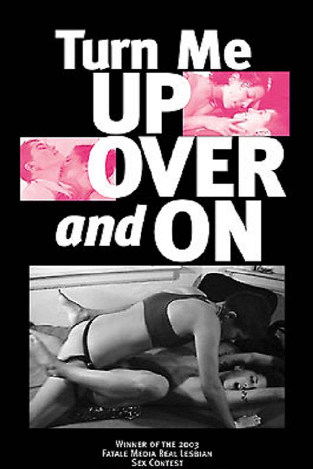 Turn Me Up Over and On