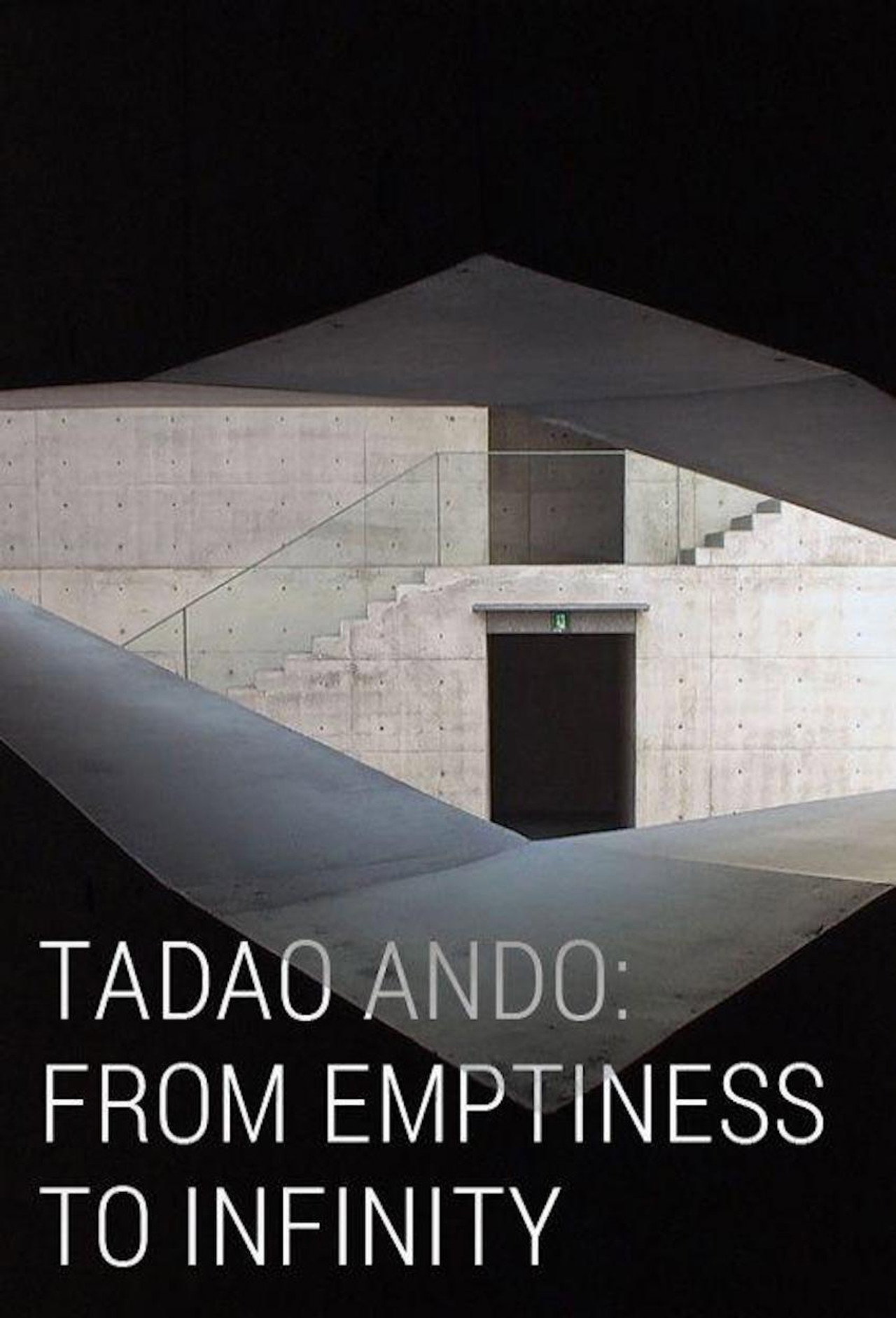 Tadao Ando: From Emptiness to Infinity filmaffisch