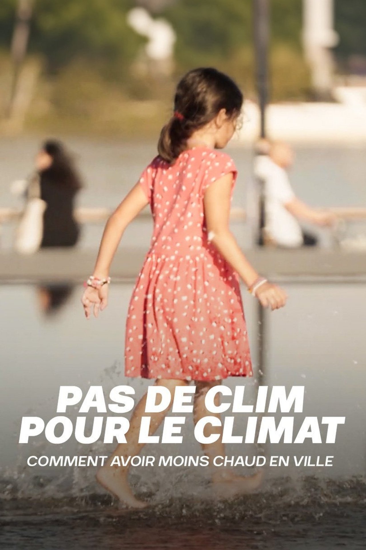 Pas de clim pour le climat : Comment avoir moins chaud en ville poster