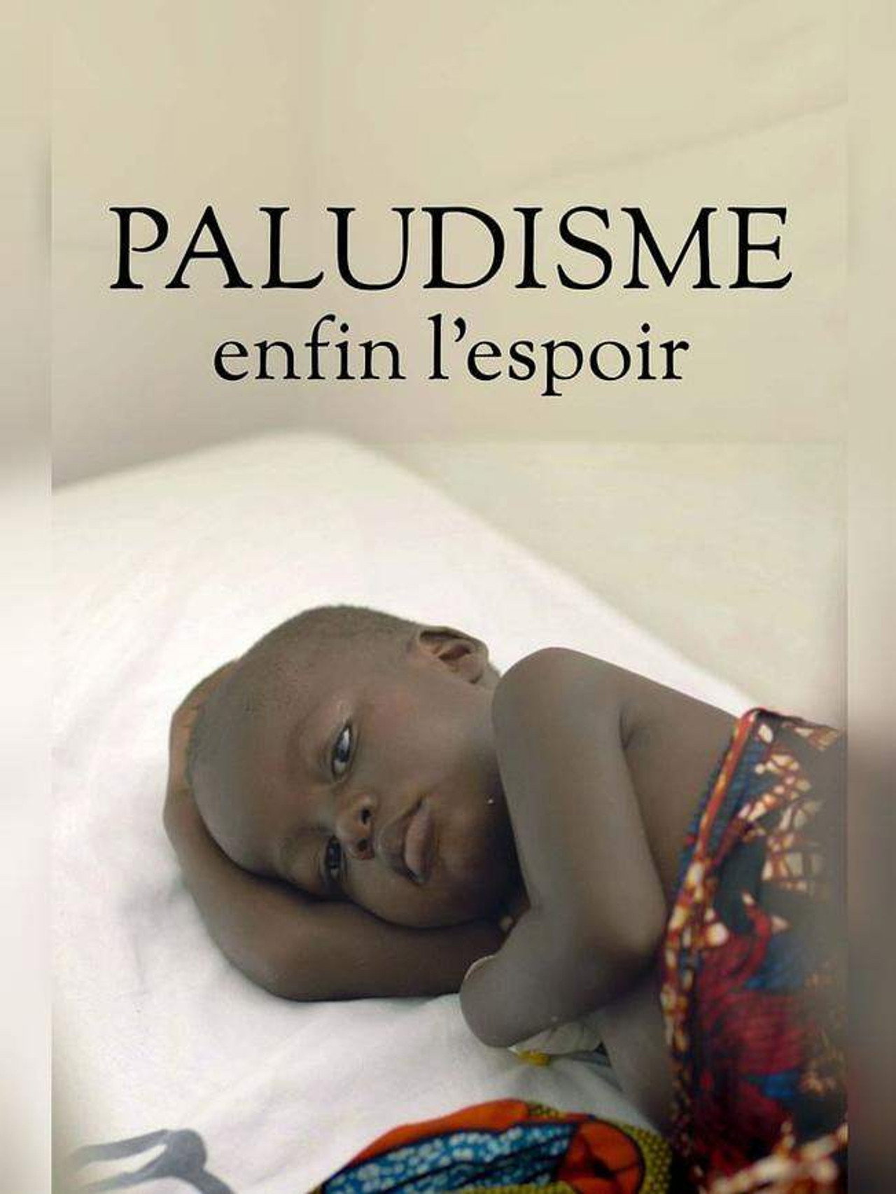 Paludisme, enfin l'espoir filmaffisch