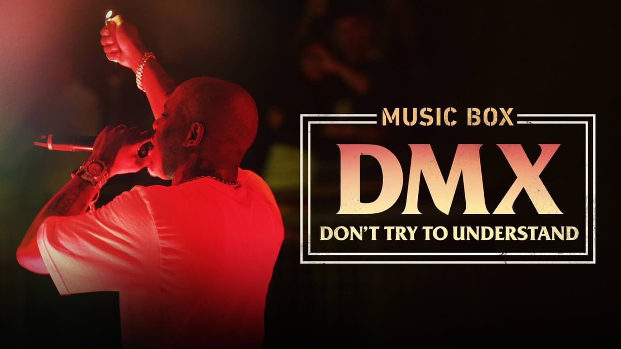 DMX: Don't Try to Understand background