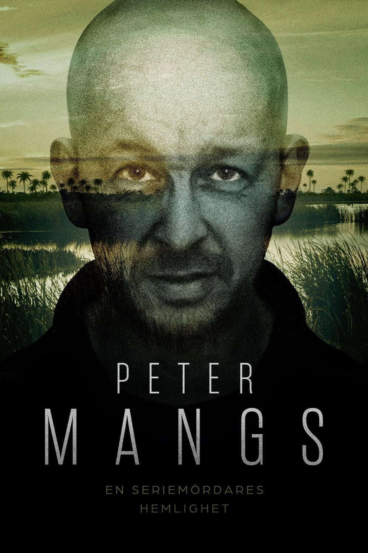 Peter Mangs: En seriemördares hemlighet affisch