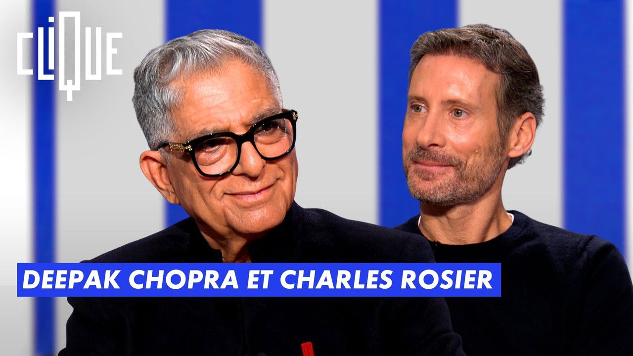 Clique — Deepak Chopra et Charles Rosier