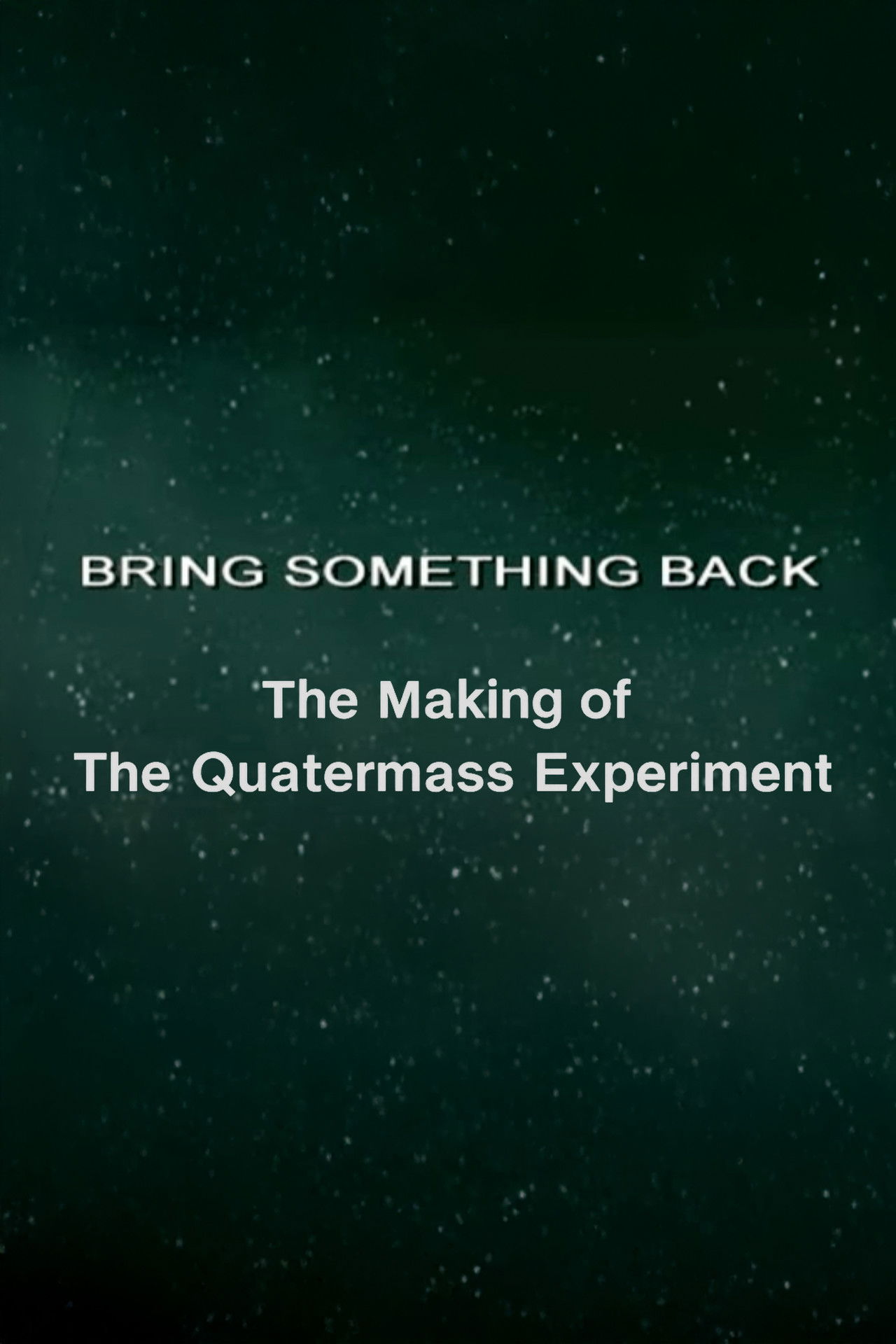 Bring Something Back: The Making of 'The Quatermass Experiment' Backdrop
