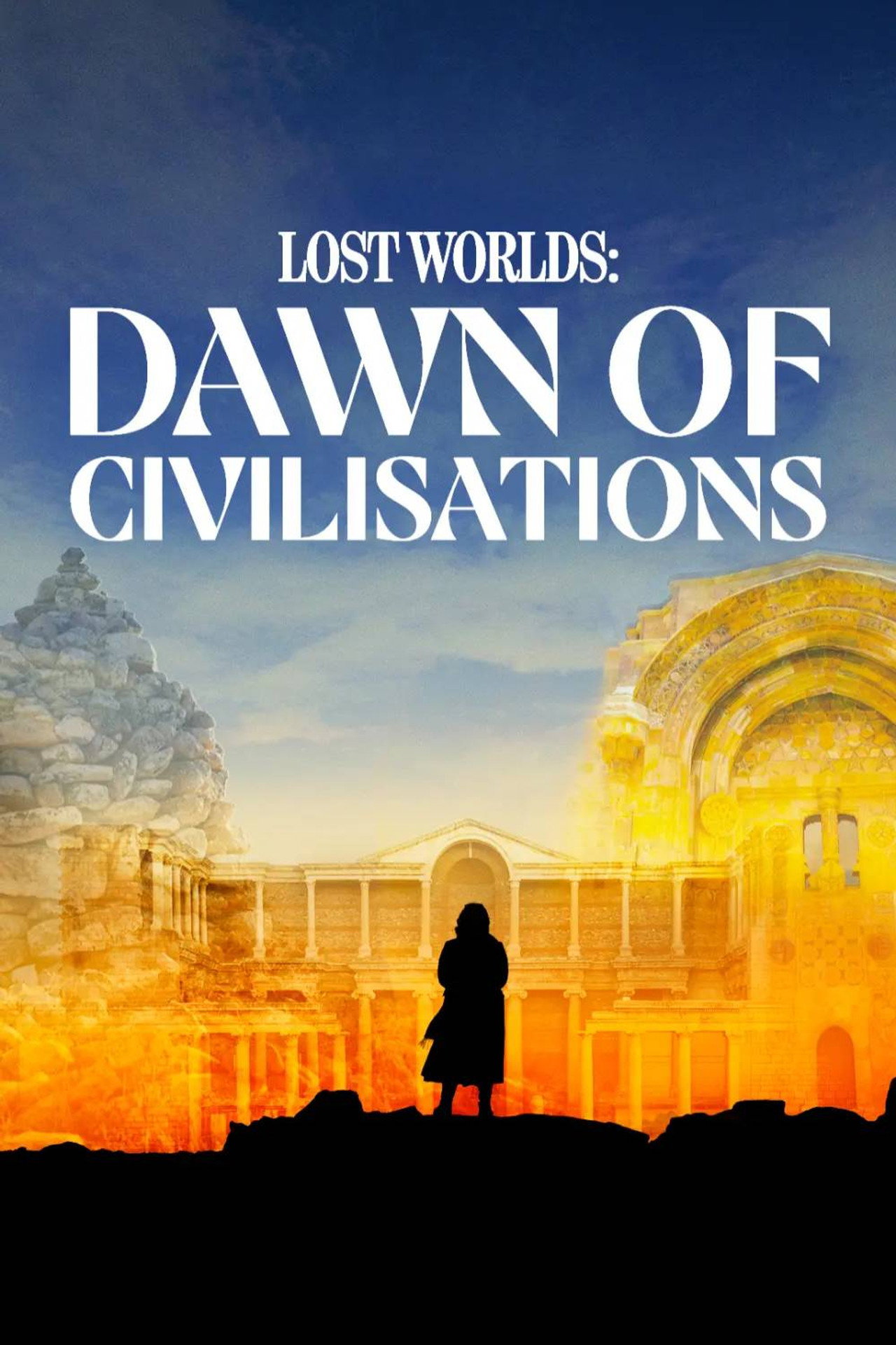 Bettany Hughes' Lost Worlds: Dawn of Civilisations poster