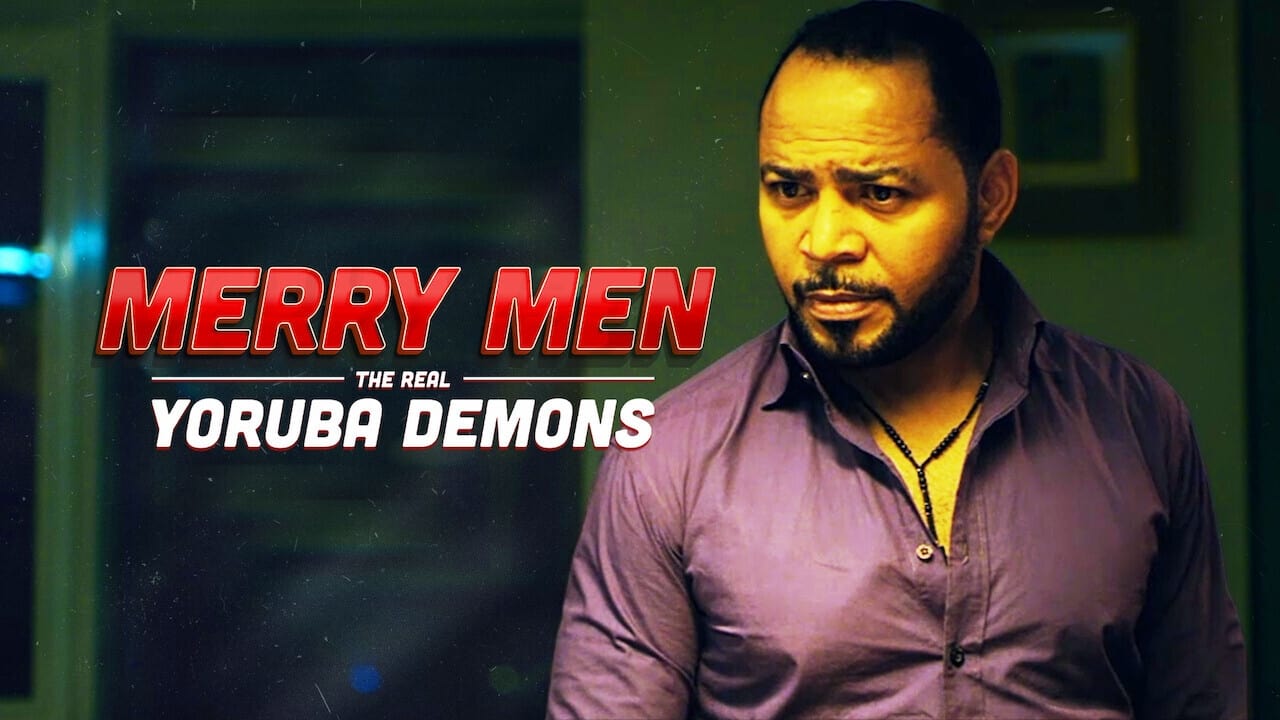 Merry Men: The Real Yoruba Demons background