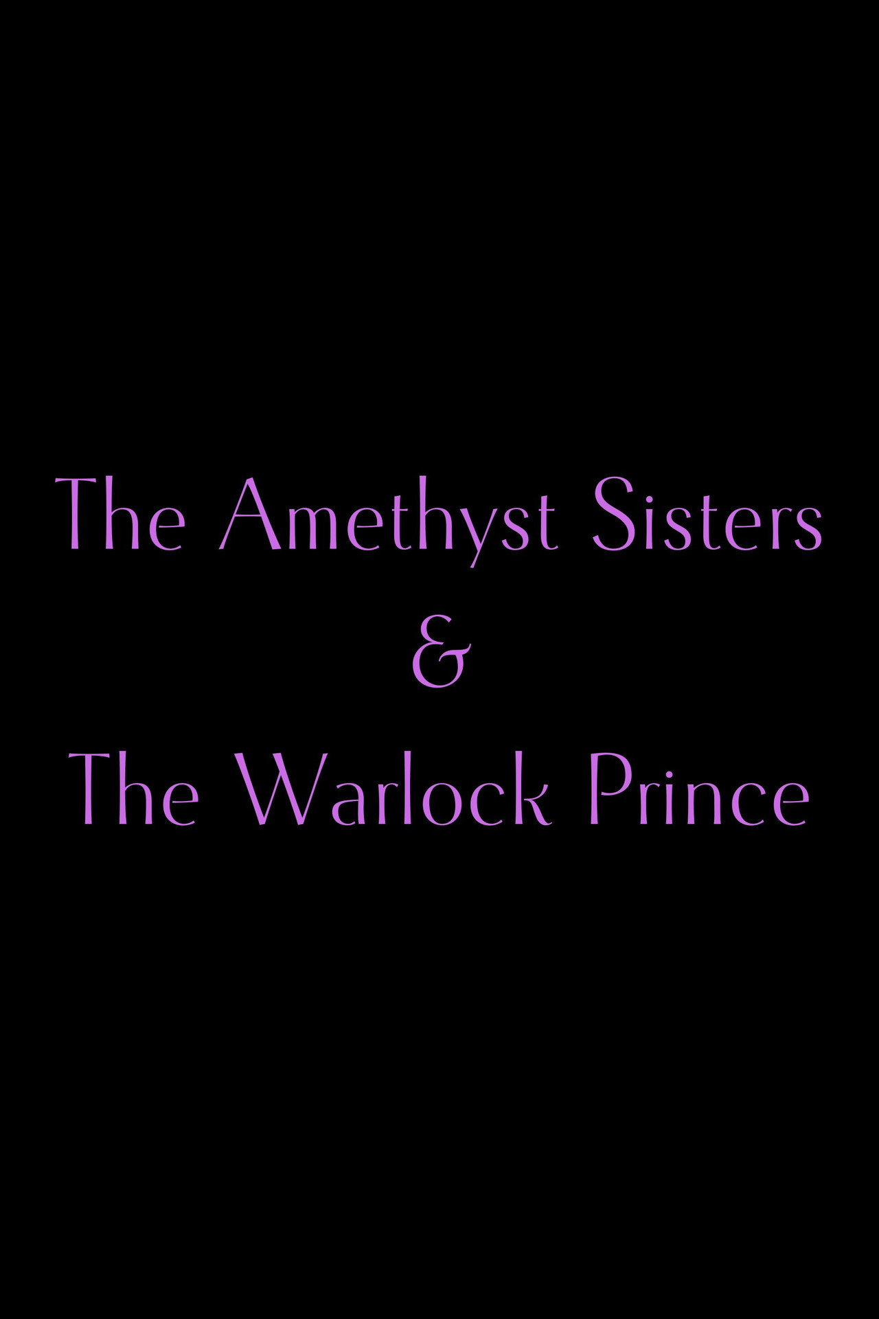 The Amethyst Sisters & The Warlock Prince filmaffisch