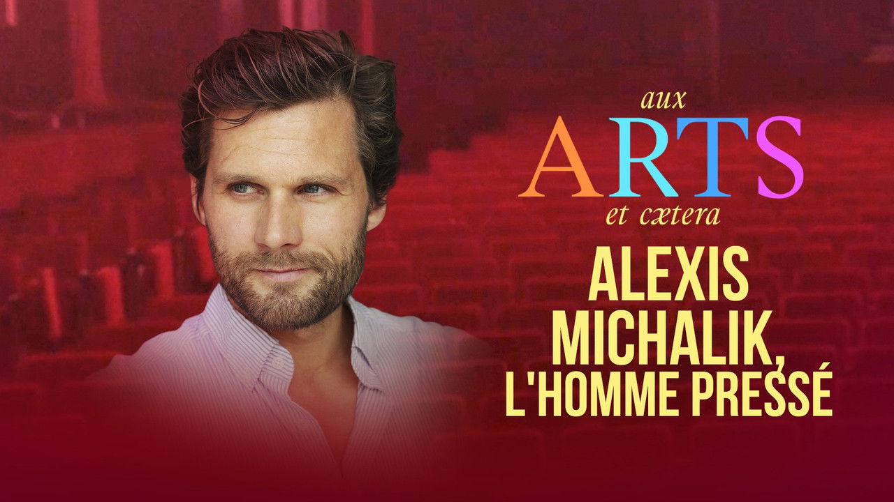 Aux arts et cætera — Alexis Michalik, l'homme pressé