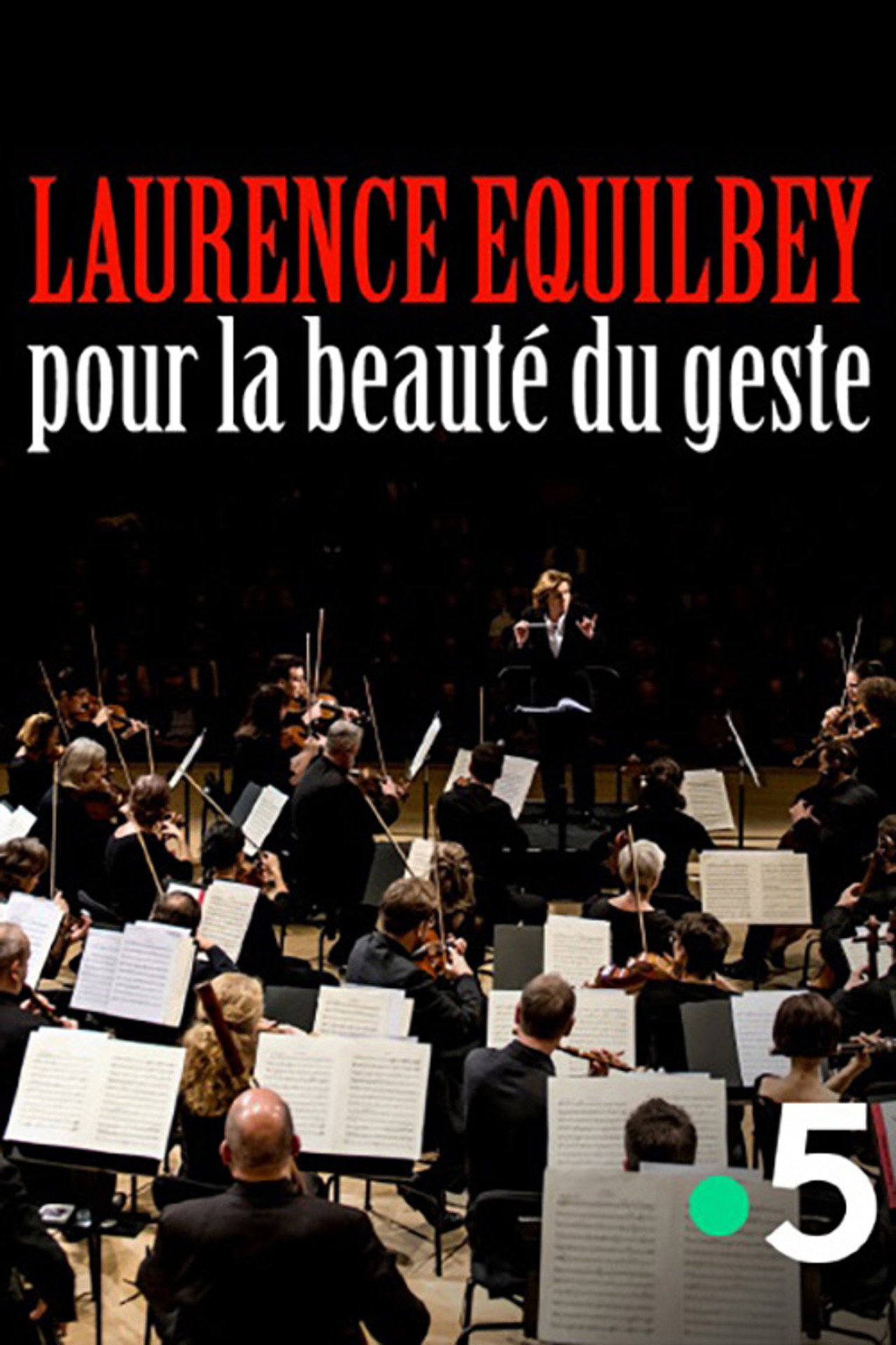 Laurence Equilbey, pour la beauté du geste filmaffisch