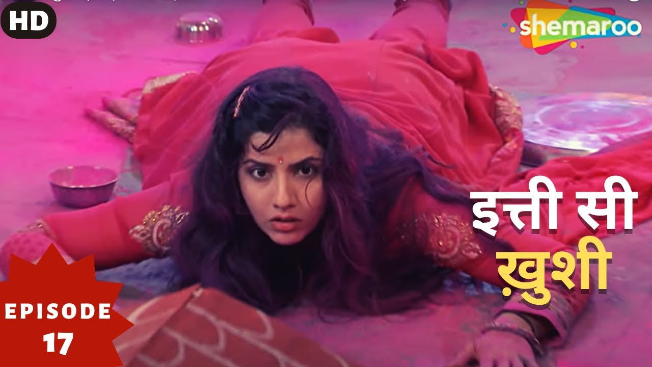 Itti Si Khushi — Épisode 17