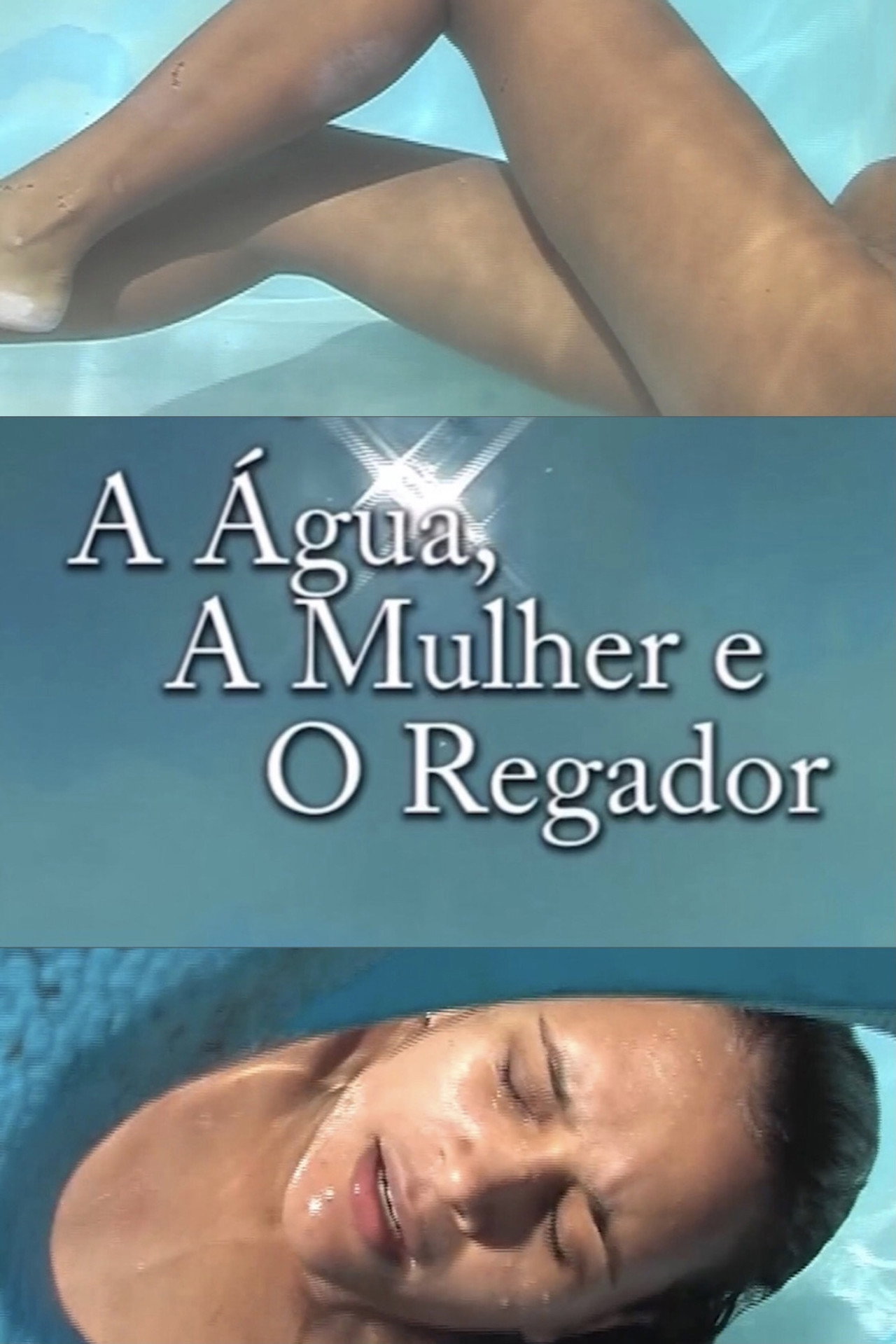 A Água, a Mulher e o Regador filmaffisch