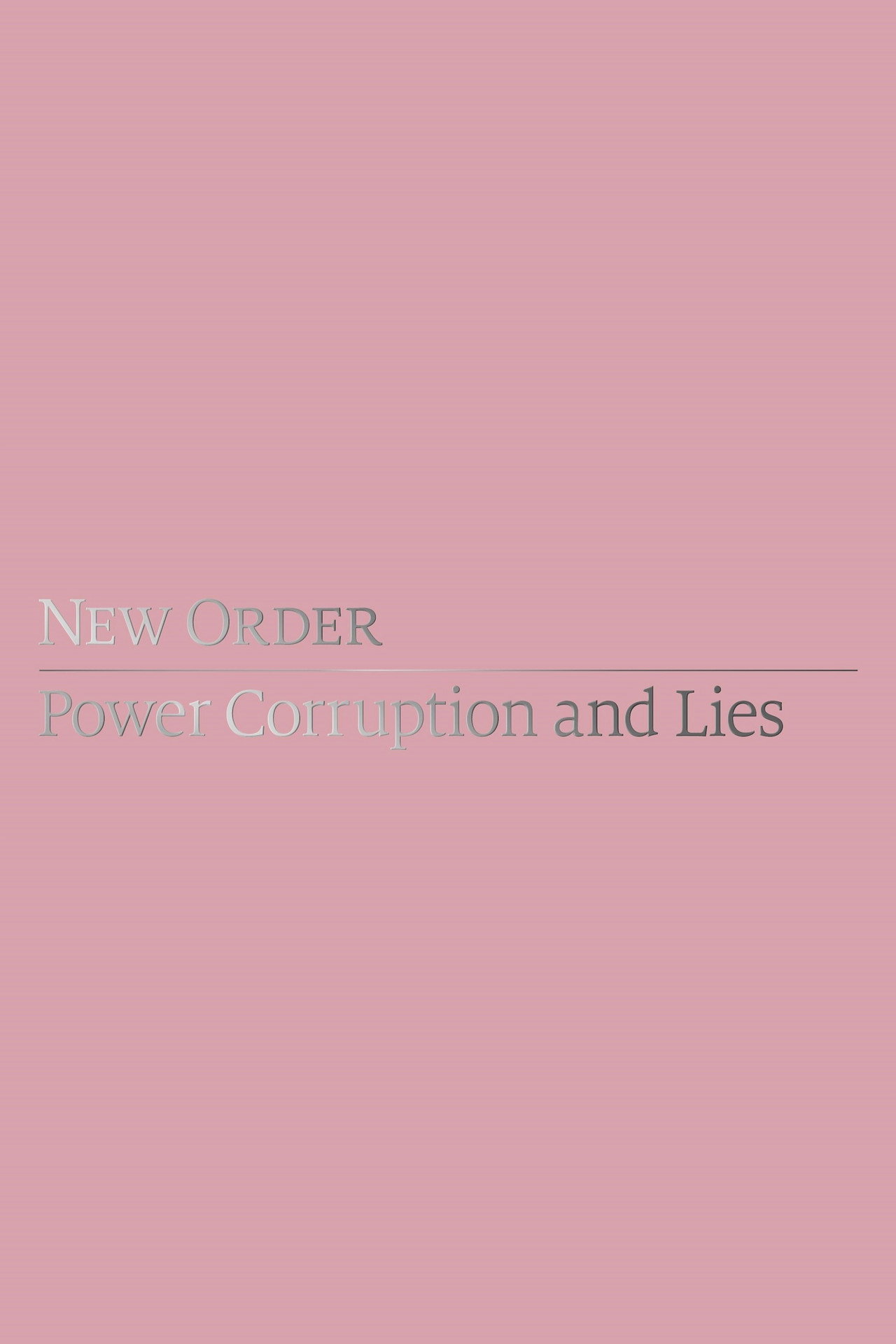 New Order: Power, Corruption & Lies