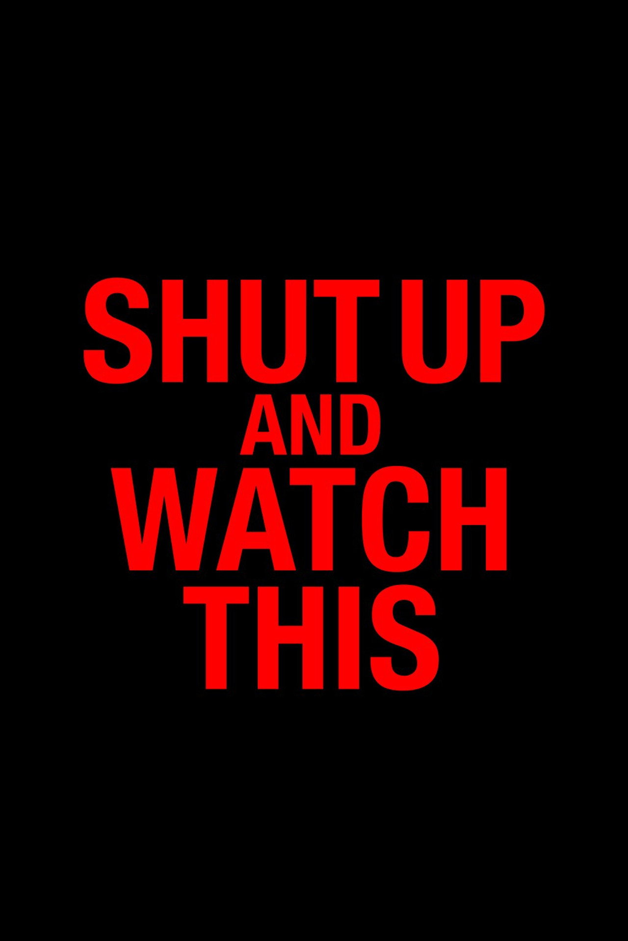 Shut Up and Watch This affisch