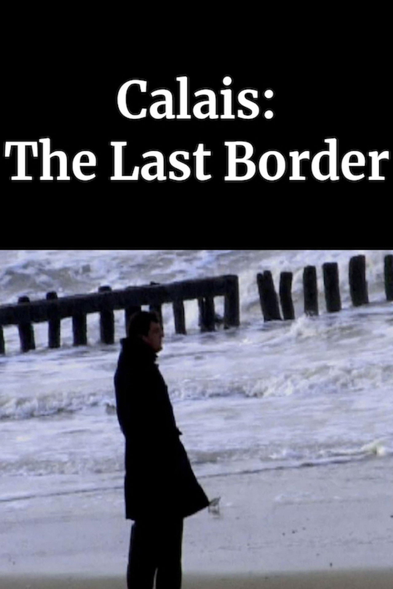 Calais: The Last Border 2003