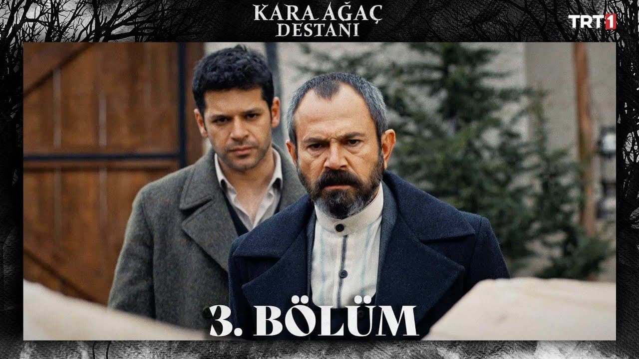 Kara Ağaç Destanı - Season 1 Episode 3 : Episode 3